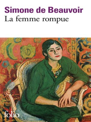 cover image of La femme rompue / L'âge de discrétion / Monologue